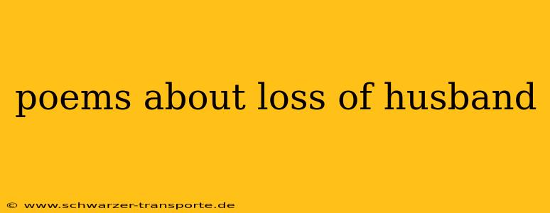 poems about loss of husband