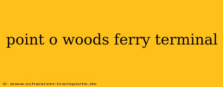 point o woods ferry terminal