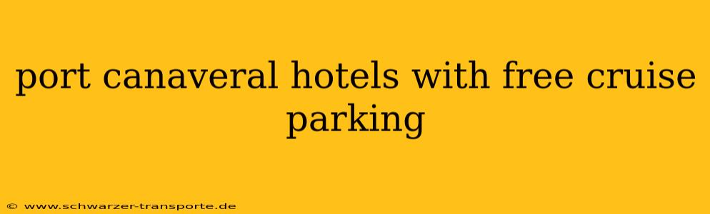 port canaveral hotels with free cruise parking
