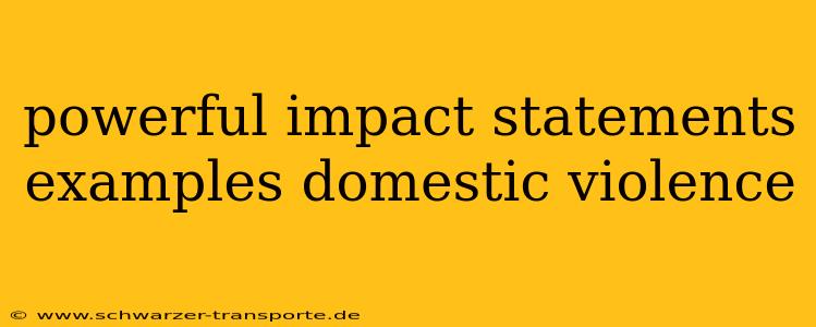 powerful impact statements examples domestic violence