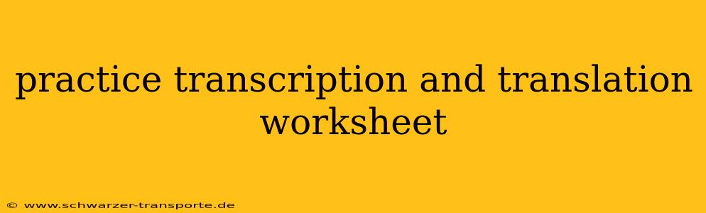 practice transcription and translation worksheet