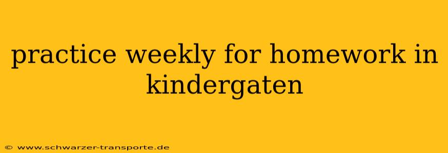practice weekly for homework in kindergaten