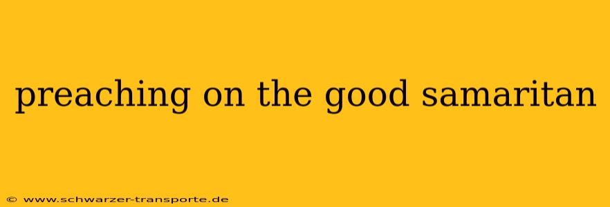 preaching on the good samaritan