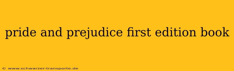 pride and prejudice first edition book