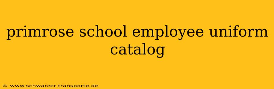 primrose school employee uniform catalog