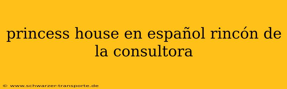 princess house en español rincón de la consultora