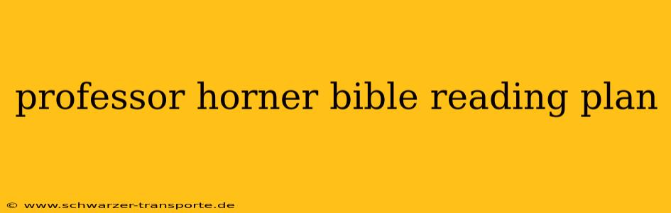 professor horner bible reading plan