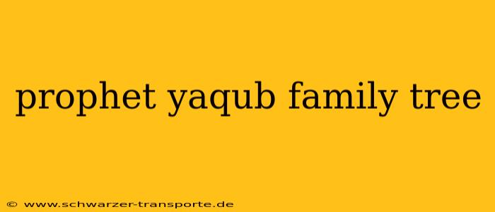 prophet yaqub family tree