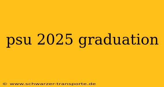 psu 2025 graduation