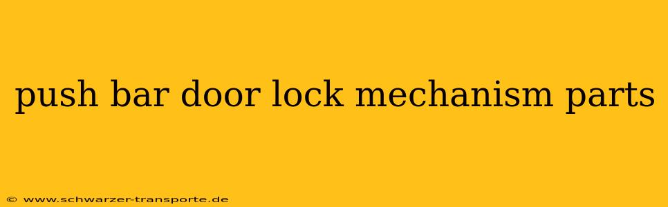 push bar door lock mechanism parts