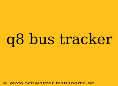 q8 bus tracker