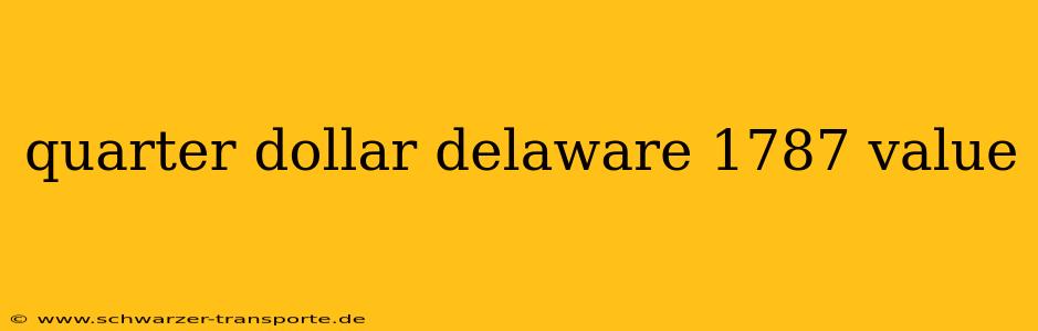 quarter dollar delaware 1787 value