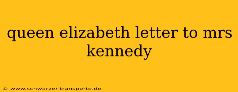queen elizabeth letter to mrs kennedy