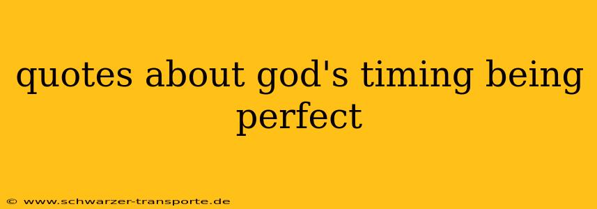 quotes about god's timing being perfect