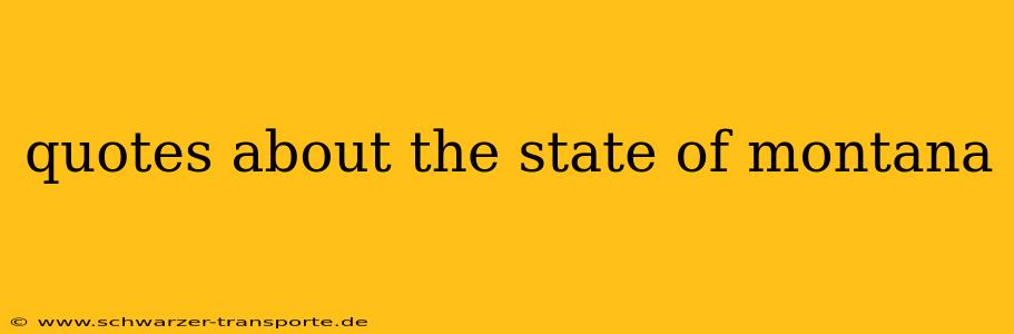 quotes about the state of montana