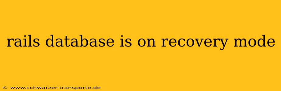 rails database is on recovery mode