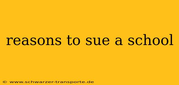 reasons to sue a school