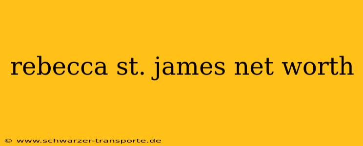 rebecca st. james net worth