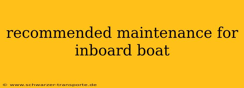 recommended maintenance for inboard boat