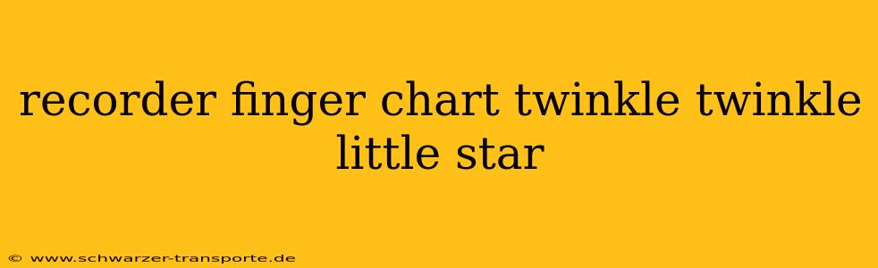 recorder finger chart twinkle twinkle little star