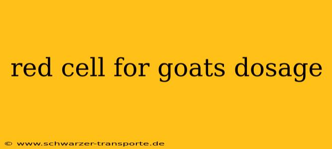 red cell for goats dosage