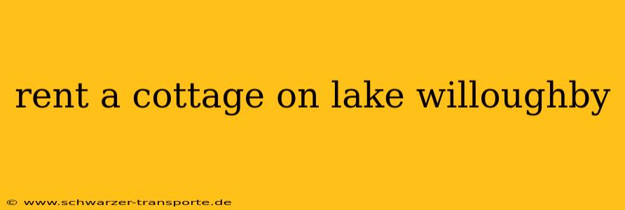 rent a cottage on lake willoughby