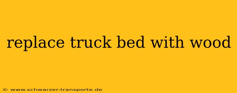 replace truck bed with wood