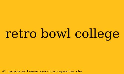 retro bowl college