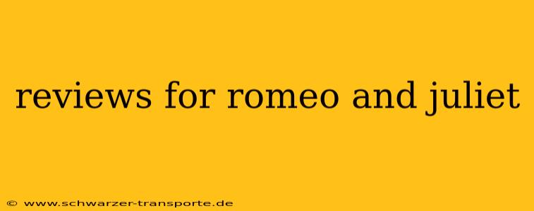 reviews for romeo and juliet