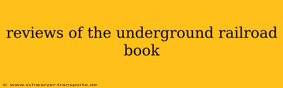 reviews of the underground railroad book