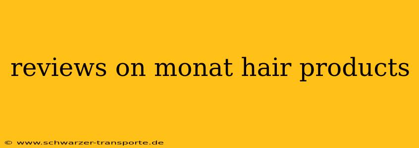 reviews on monat hair products