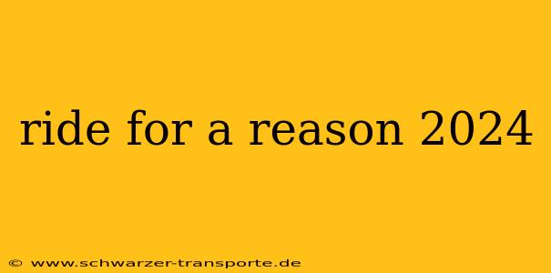 ride for a reason 2024