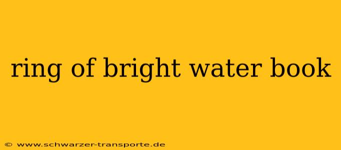 ring of bright water book