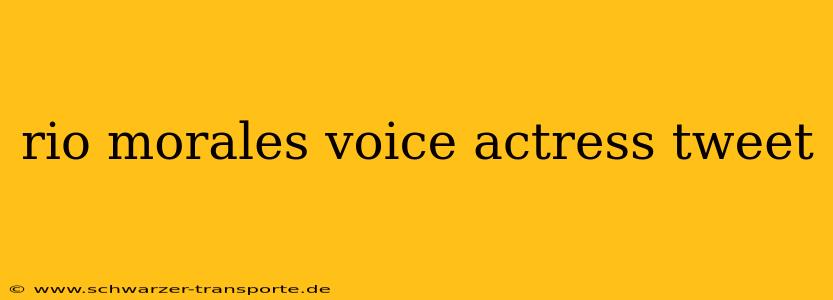 rio morales voice actress tweet