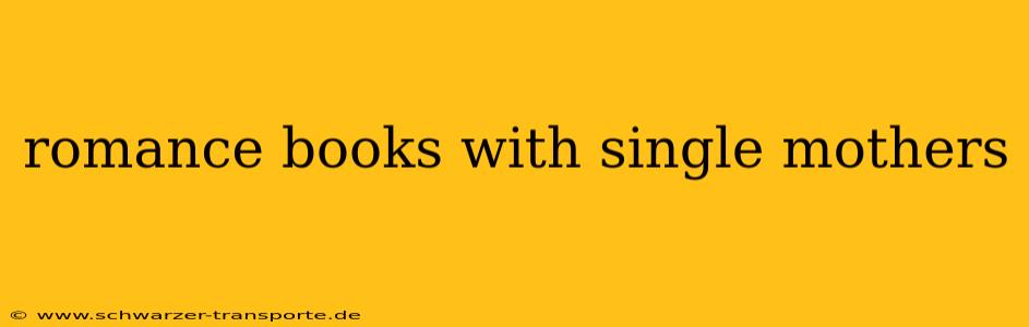 romance books with single mothers