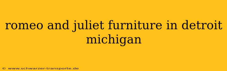 romeo and juliet furniture in detroit michigan