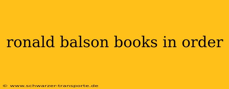 ronald balson books in order