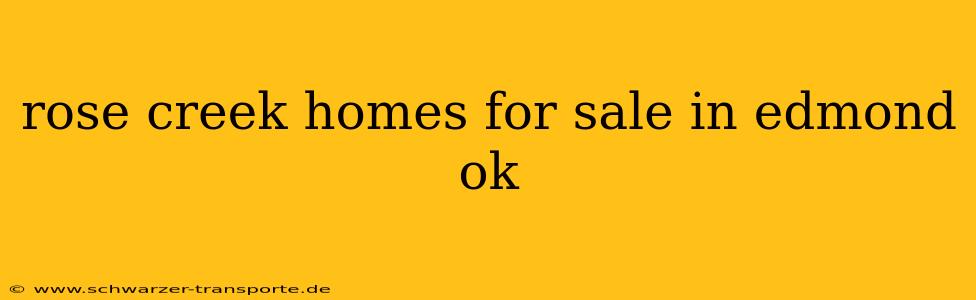 rose creek homes for sale in edmond ok