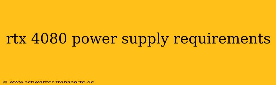 rtx 4080 power supply requirements