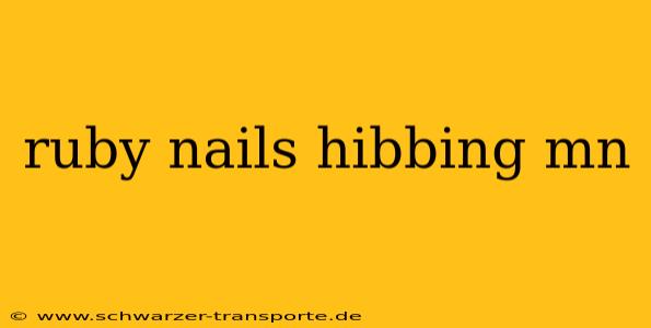 ruby nails hibbing mn