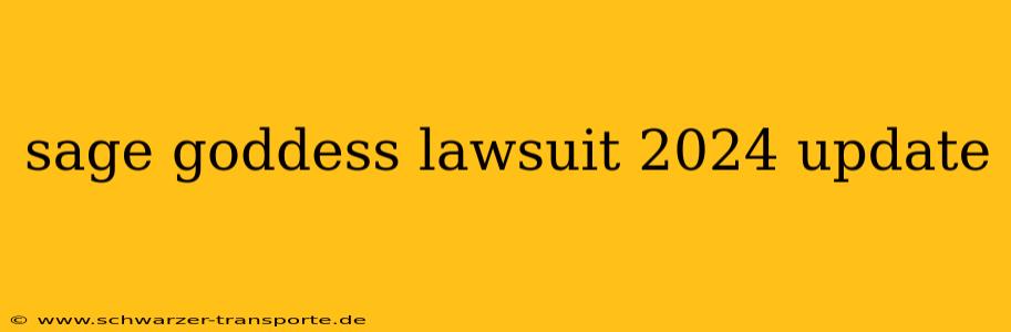 sage goddess lawsuit 2024 update