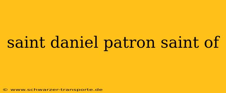 saint daniel patron saint of