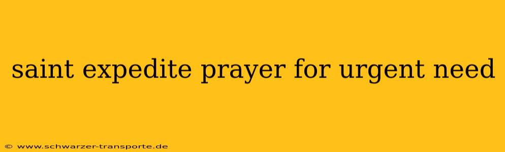 saint expedite prayer for urgent need