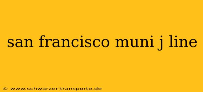 san francisco muni j line