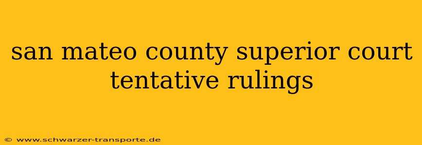 san mateo county superior court tentative rulings