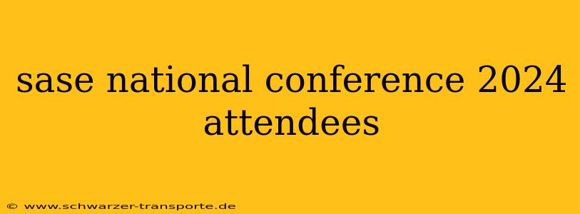 sase national conference 2024 attendees