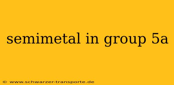 semimetal in group 5a