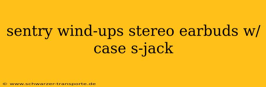 sentry wind-ups stereo earbuds w/case s-jack
