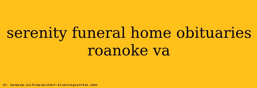 serenity funeral home obituaries roanoke va