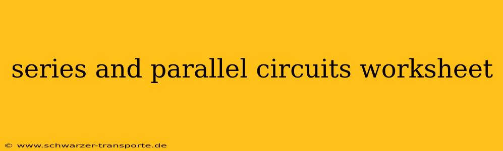 series and parallel circuits worksheet